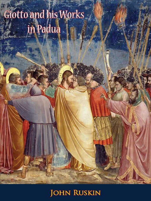 Title details for Giotto and his Works in Padua by John Ruskin - Available